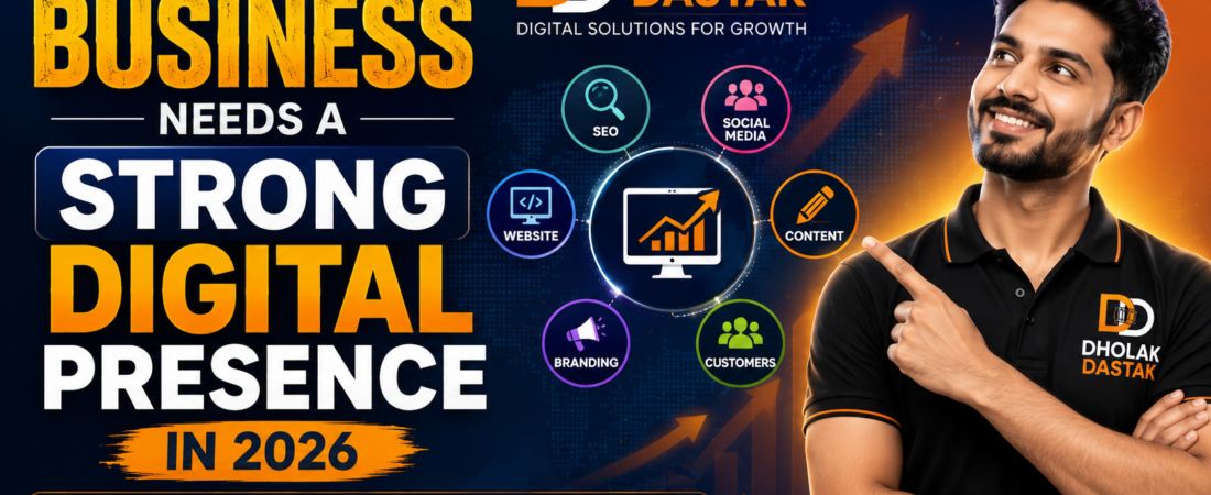 Why Every Business Needs a Strong Digital Presence in 2026